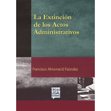 LA EXTINCIÓN DE LOS ACTOS ADMINISTRATIVOS LA EXTINCIÓN DE LOS ACTOS ADMINISTRATIVOS
