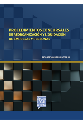 PROCEDIMIENTOS CONCURSALES DE REORGANIZACIÓN Y LIQUIDACIÓN DE EMPRESAS Y PERSONAS PROCEDIMIENTOS CONCURSALES DE REORGANIZACIÓN Y LIQUIDACIÓN DE EMPRESAS Y PERSONAS