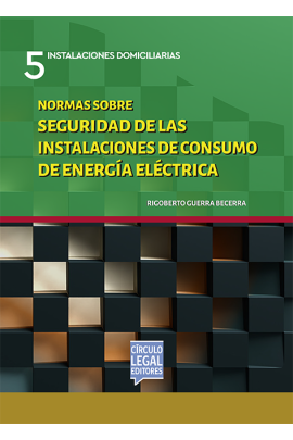 Instalaciones Domiciliarias 5 - NORMAS SOBRE SEGURIDAD DE LAS INSTALACIONES DE CONSUMO DE ENERGÍA ELÉCTRICA Instalaciones Domiciliarias 5 - NORMAS SOBRE SEGURIDAD DE LAS INSTALACIONES DE CONSUMO DE ENERGÍA ELÉCTRICA