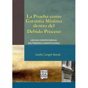 LA PRUEBA COMO GARANTÍA MÍNIMA DENTRO DEL DEBIDO PROCESO