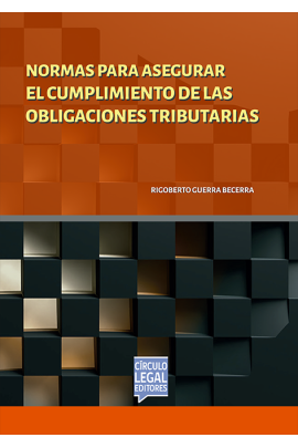 NORMAS PARA ASEGURAR EL CUMPLIMIENTO DE LAS OBLIGACIONES TRIBUTARIAS NORMAS PARA ASEGURAR EL CUMPLIMIENTO DE LAS OBLIGACIONES TRIBUTARIAS