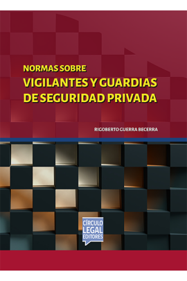 NORMAS SOBRE VIGILANTES Y GUARDIAS DE SEGURIDAD PRIVADA NORMAS SOBRE VIGILANTES Y GUARDIAS DE SEGURIDAD PRIVADA